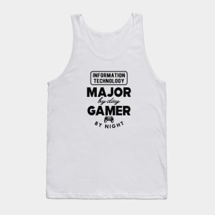 Information Technology by day gamer by night Tank Top